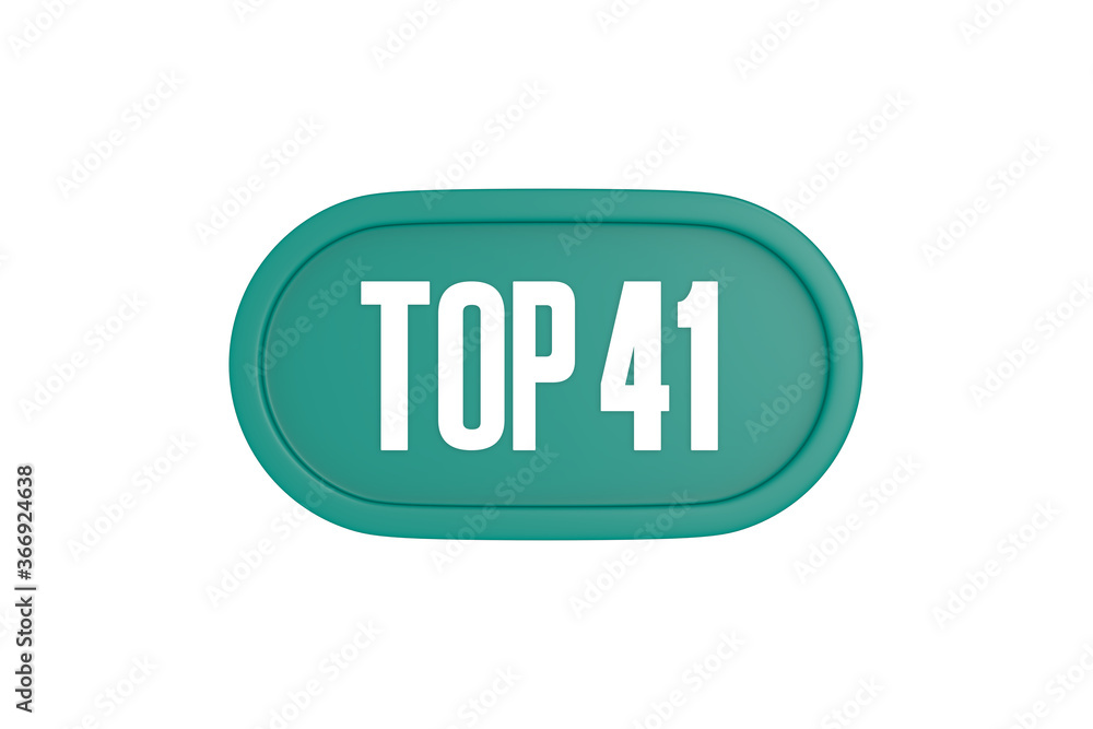 Top 41 sign in teal color isolated on white color background, 3d illustration. Top 41 sign in teal color isolated on white color background, 3d illustration.