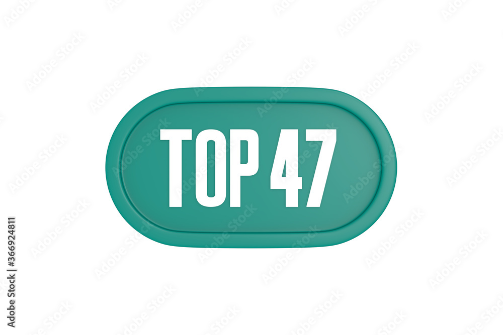 Top 47 sign in teal color isolated on white color background, 3d illustration. Top 47 sign in teal color isolated on white color background, 3d illustration.