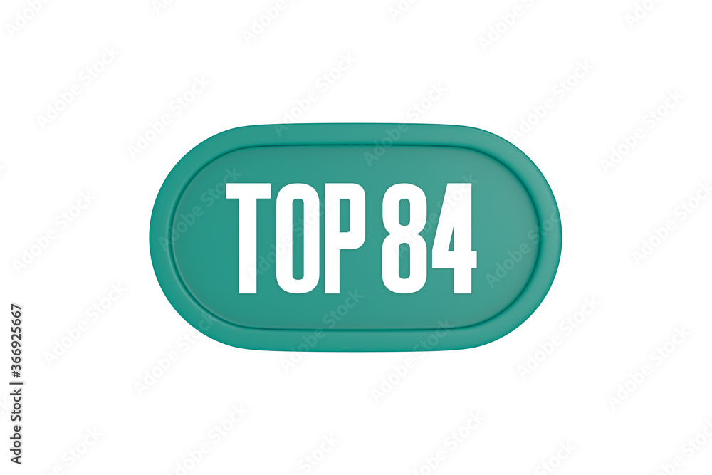 Top 84 sign in teal color isolated on white color background, 3d illustration. Top 84 sign in teal color isolated on white color background, 3d illustration.