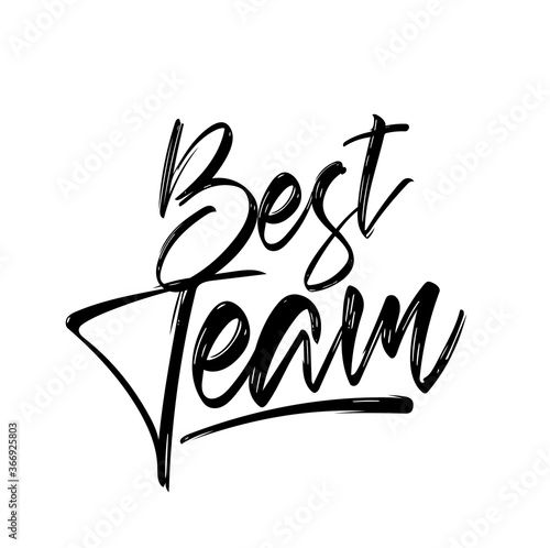 Calligraphic lettering of Best Team. T-shirt print design.