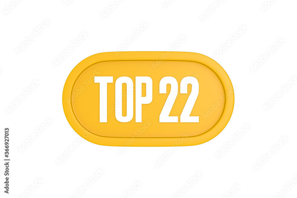 Top 22 sign in yellow color isolated on white color background, 3d illustration Top 22 sign in yellow color isolated on white color background, 3d illustration