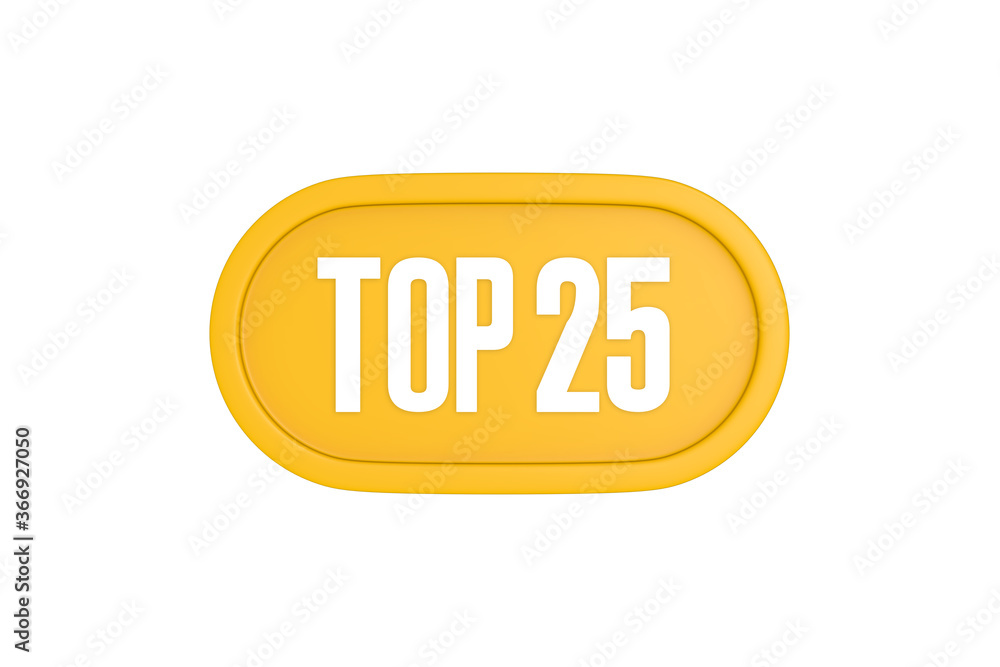 Top 25 sign in yellow color isolated on white color background, 3d illustration Top 25 sign in yellow color isolated on white color background, 3d illustration