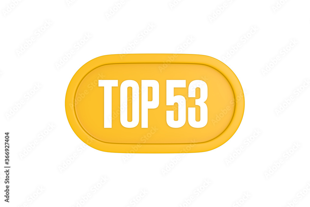Top 53 sign in yellow color isolated on white color background, 3d illustration Top 53 sign in yellow color isolated on white color background, 3d illustration