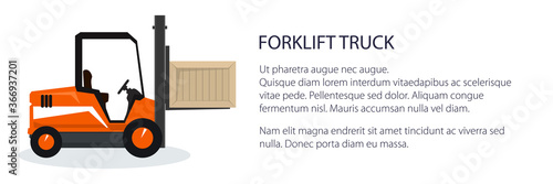 Banner with orange forklift truck , vehicle forklift picks up a box, vehicle for lifting loads, cargo unloading or loading concept, storage services, vector illustration