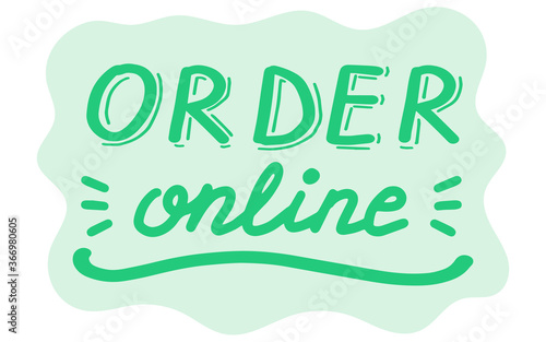 Order online. Online shopping concept, lettering calligraphy illustration. Vector eps hand drawn brush trendy green sticker with text isolated on white background for banners, templates, postcards.