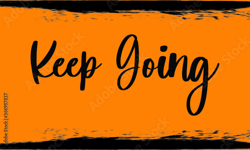  Keep Going, Brush Calligraphy Handwritten Typography Text on
Dark Yellow Background