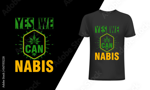 Yes we can nabis t-shirt and 
apparel trendy design with simple typography, 
good for T-shirt graphics, posters, print, and other Print with marijuana for a t-shirt.