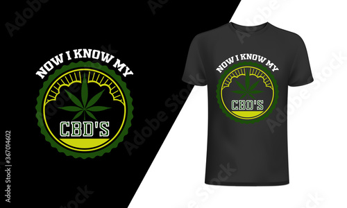 Now I know my CBD'S  t-shirt and apparel trendy design with simple typography, 
good for T-shirt graphics, posters, print, and other Print with marijuana for a t-shirt.