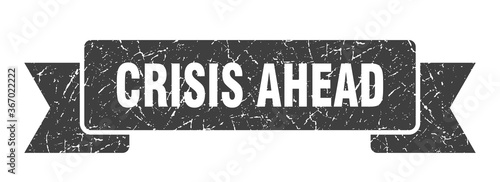 crisis ahead grunge vintage retro band. crisis ahead ribbon
