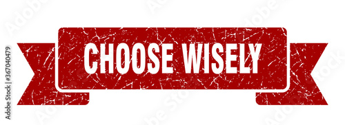 choose wisely grunge vintage retro band. choose wisely ribbon