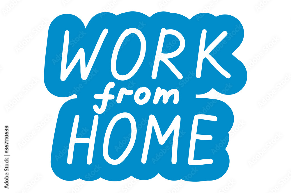 Fototapeta premium Work from home, lettering calligraphy illustration. Home office, working online. Freelance concept. Vector handwritten sticker with text isolated on white background for banners, templates, postcards.