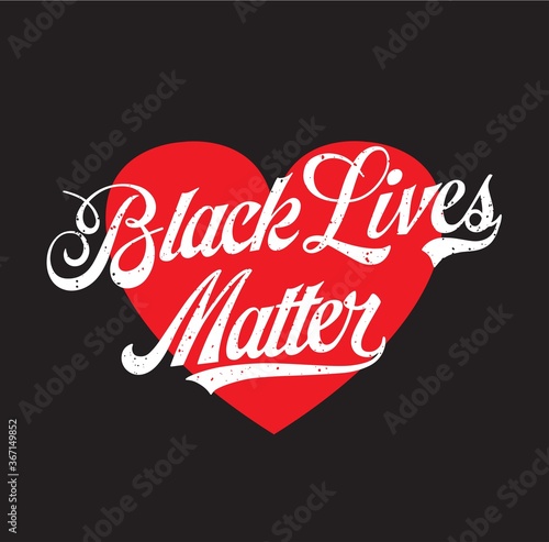 Black Lives Matter movement. Textured vector lettering with heart. Protest against police brutality against African-American people. Suitable for apparel, posters, social media, videos.