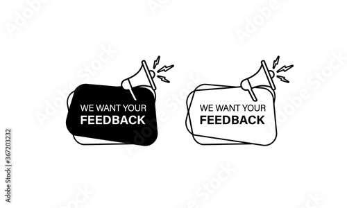 We want your feedback promotion isolated vector banner. Advertising sign. Loudspeaker. Banner for business, marketing and advertising. Vector on isolated white background. EPS 10