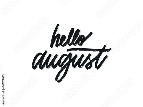 hello august. Hand written lettering isolated on white background.Vector template for poster, social network, banner, cards.