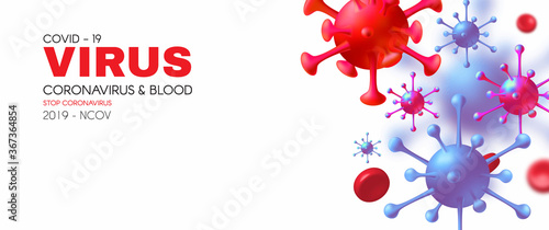 Virus and Blood. Healthcare 3D design. Stop Coronavirus 2019-nCoV background. Virus Covid 19-NCP. Coronavirus nCoV and biohazard symbol. Epidemic concept.