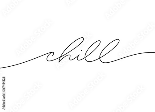 Chill vector cursive script. Hand written vector linear lettering. Modern slogan handwritten calligraphy. Black paint letters isolated on white background. Postcard, greeting card, t shirt print. 