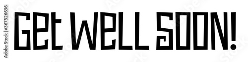 GET WELL SOON! black vector hand lettering banner