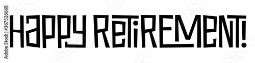HAPPY RETIREMENT! black vector hand lettering banner