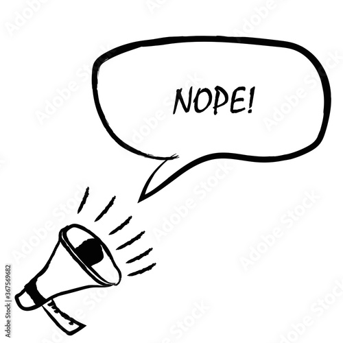 vector illustration of doodle megaphone with NOPE! speech bubble with Loudspeaker.banner for marketing ,business and also advertising.