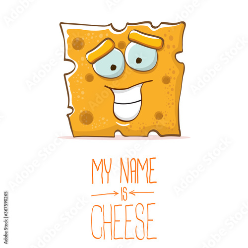 vector funny cartoon cute orange cheese character isolated on white background. My name is cheese. food funky character