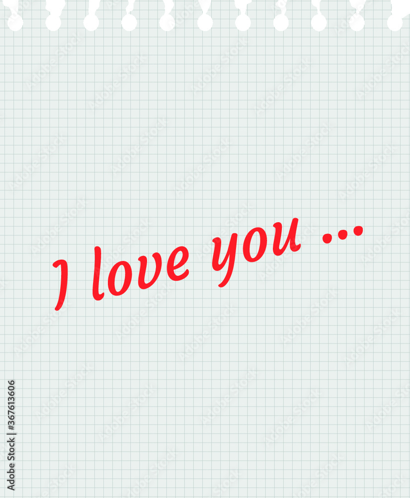 notebook sheet with a declaration of love notebook sheet with a declaration of love