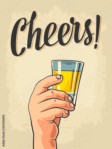 Male hand holding a glass of tequila. Cheers toast lettering.