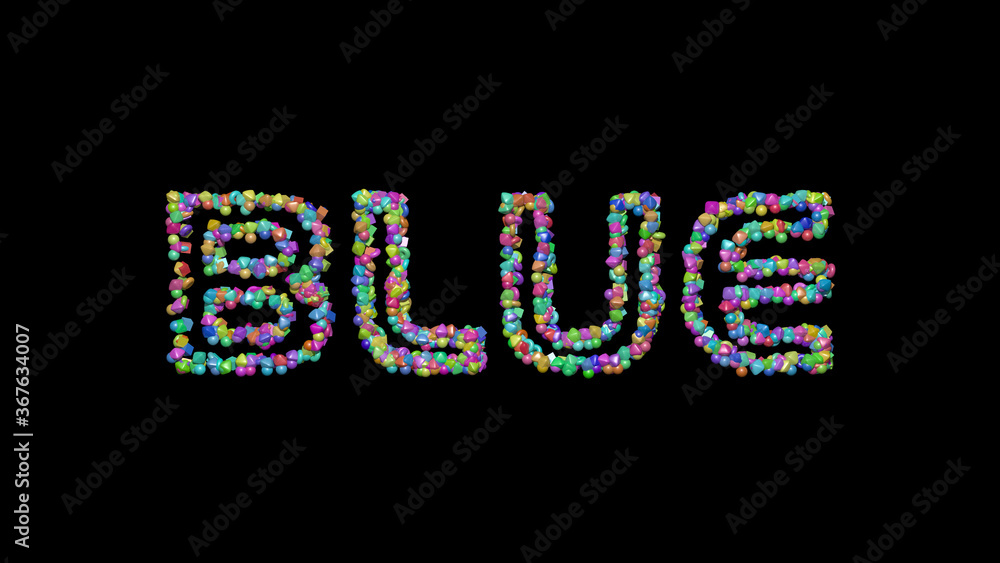Colorful 3D writing of BLUE text with small objects over a dark background and matching shadow. illustration and abstract