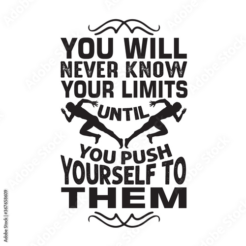 Running Quote good for poster. You will never know your limits