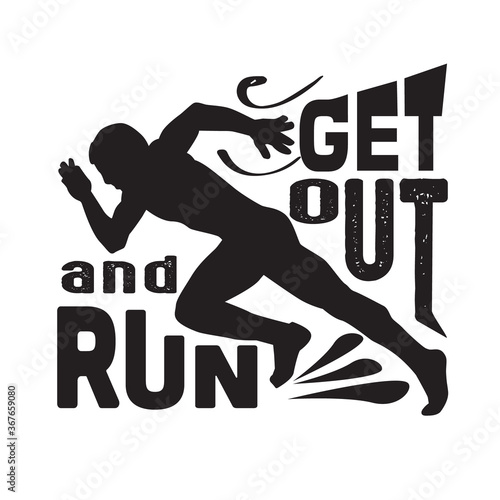 Running Quote good for poster. Get out and run