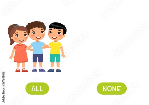All and none antonyms word card vector template. Flashcard for english language learning. Opposites concept. A group of happy children stands together, no one is there.