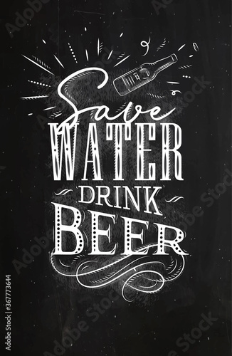 Poster lettering save water drink beer chalk