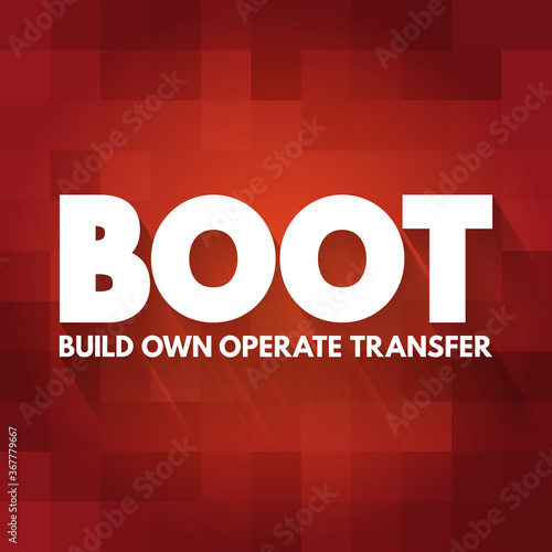BOOT - Build Own Operate Transfer acronym, concept background