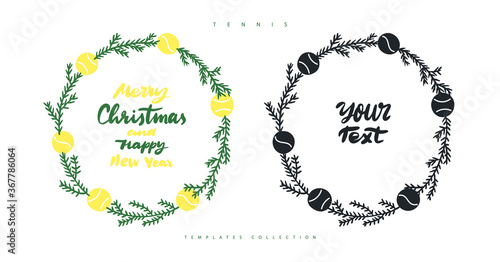 Collection of frames with tennis ball and Christmas tree branches. Illustration for tennis, hand drawing, lettering. Wreath, template for Merry Christmas and Happy New Year greetings.