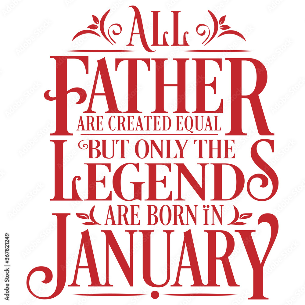 All Father are equal but legends are born in January : Birthday Vector All Father are equal but legends are born in January : Birthday Vector