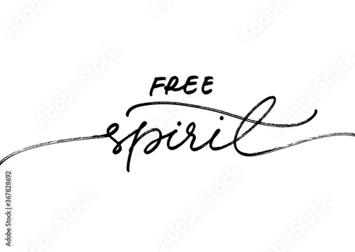 Free spirit ink brush vector lettering. Modern slogan handwritten vector calligraphy. Black paint lettering isolated on white background. Postcard, greeting card, t shirt decorative print, poster.