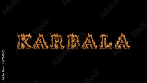 karbala fire text effect black background. animated text effect with high visual impact. letter and text effect. Alpha Matte.  photo