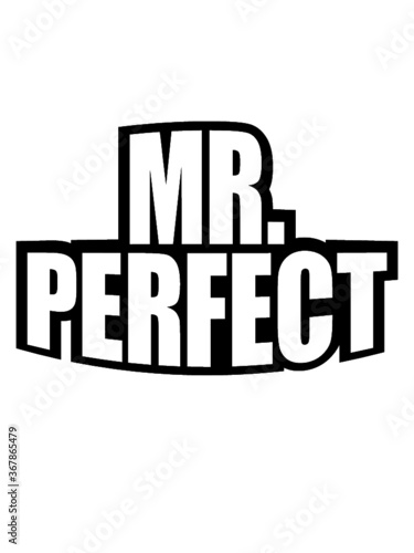 Design Mr. Perfect erstklassig