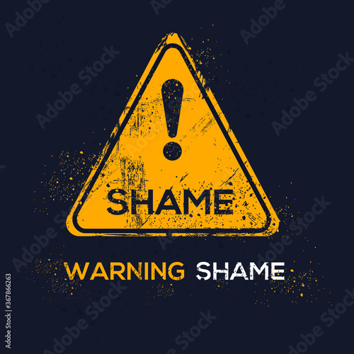 Warning sign (shame), vector illustration.	