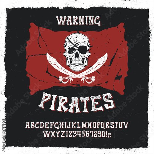Vintage Hand Drawn Typeface "Warning Pirates". Retro Styled Textured Font With Added Shadow Effect. Vector Illustration