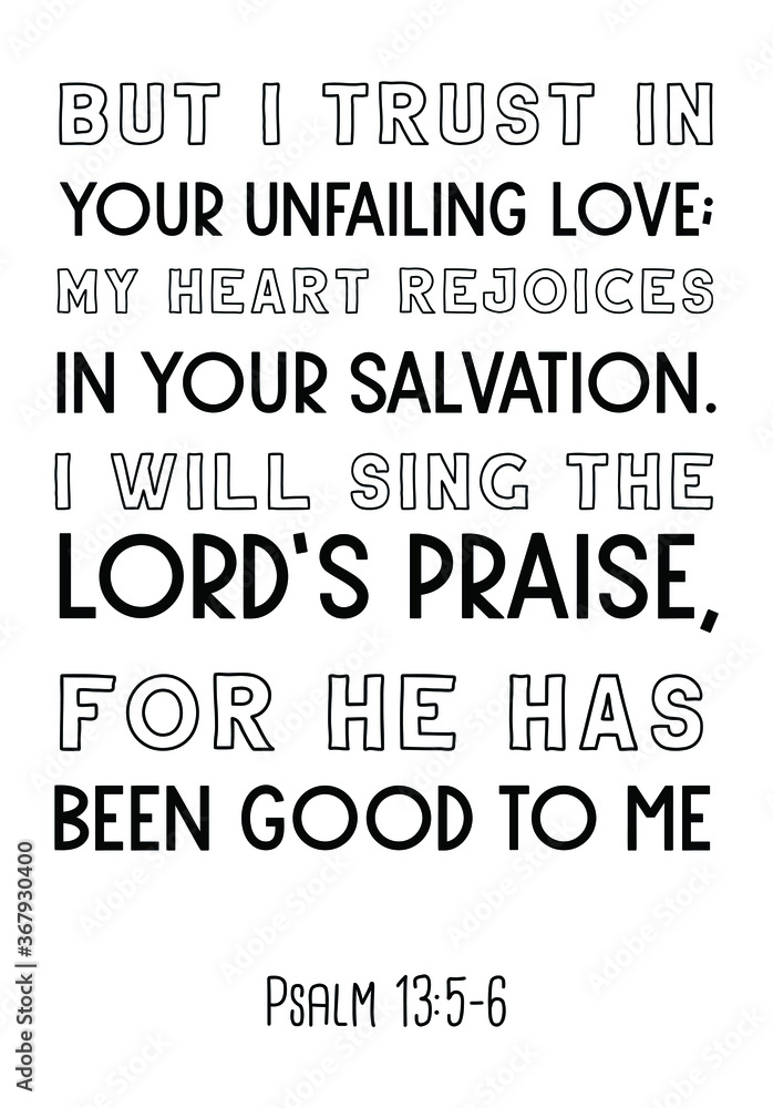 But I trust in your unfailing love; my heart rejoices in your salvation. Bible verse, quote