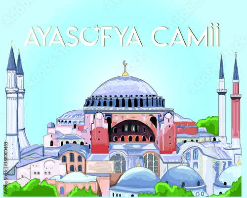 Ayasofya Camii. Translate: Hagia Sophia Mosque Istanbul Hagia Sophia mosque  - Ayasofya. Turkey. draw. 