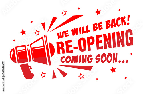 Reopening business or office. Red advertising sticker with megaphone we will be back coming soon. Illustration, vector on transparent background