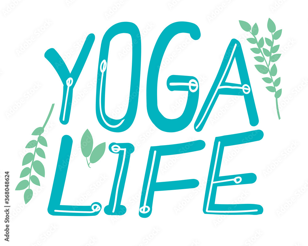 Lettering or text isolated on white background for design, vector stock illustration with words or slogan Yoga life as a philosophy and lifestyle Lettering or text isolated on white background for design, vector stock illustration with words or slogan Yoga life as a philosophy and lifestyle