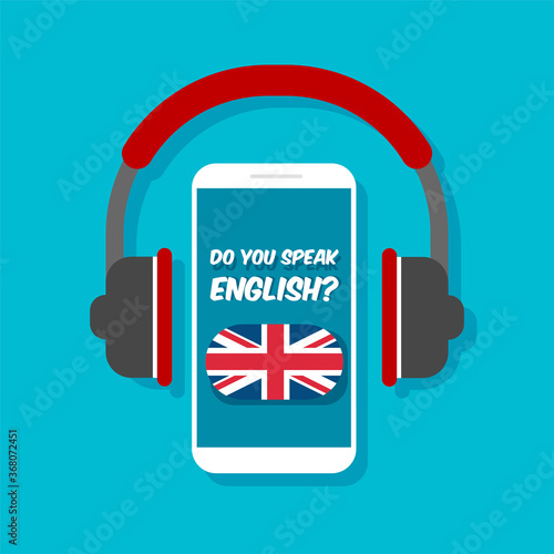 Do you speak English concept. Online learning. Smartphone with headphones front view. Great Britain flag on a phone display. Vector illustration.