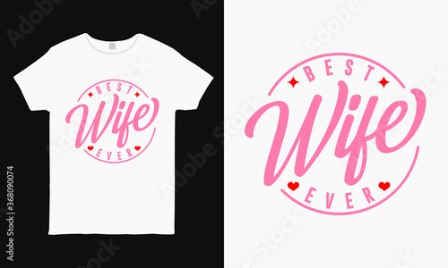 Quote "Best wife ever." Excellent holiday design for valentine day greeting card, t shirt, sticker.