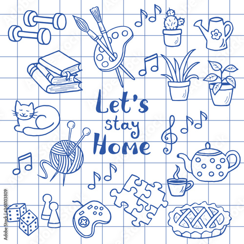 A set of hand-drawn doodle home activities, hobbies. Slogan: Stay home