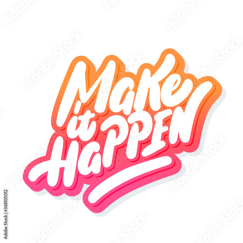 Make it Happen. Vector lettering.