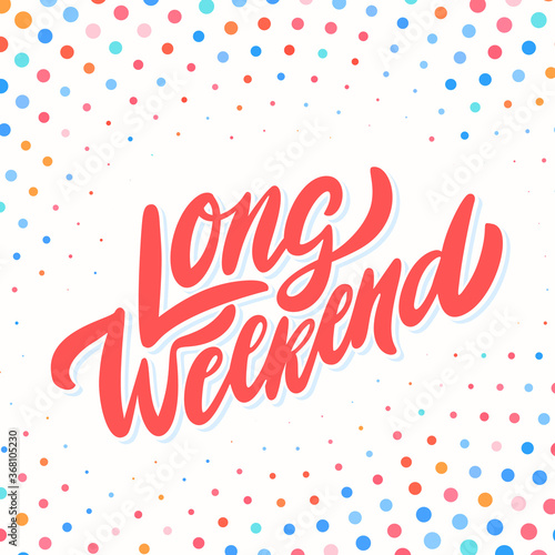 Long Weekend. Vector lettering banner.