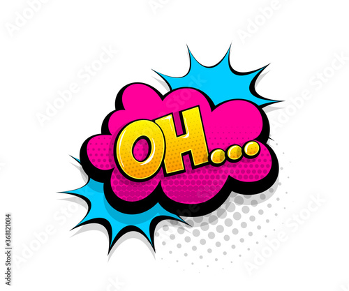 Comic text Oh speech bubble pop art style