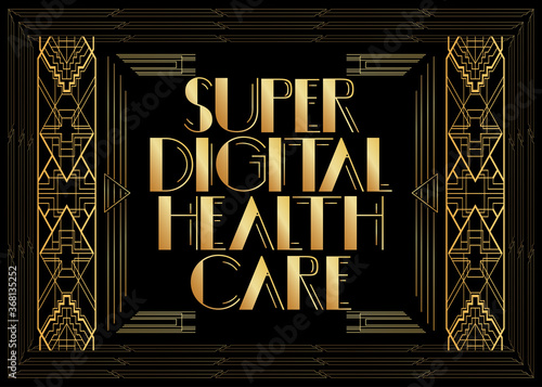 Art Deco Retro Super Digital Health Care text. Decorative greeting card, sign with vintage letters.
